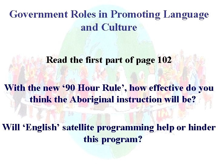 Government Roles in Promoting Language and Culture Read the first part of page 102