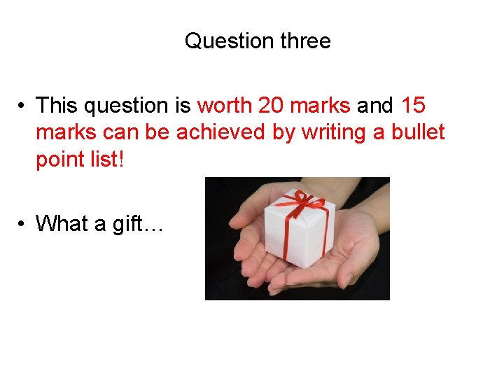 Question three • This question is worth 20 marks and 15 marks can be