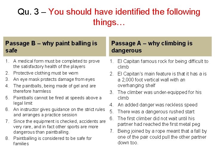 Qu. 3 – You should have identified the following things… Passage B – why