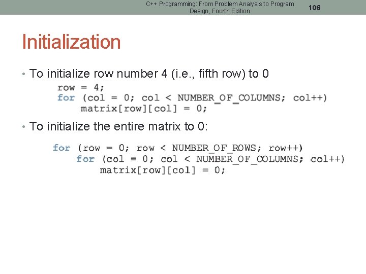 C++ Programming: From Problem Analysis to Program Design, Fourth Edition Initialization • To initialize