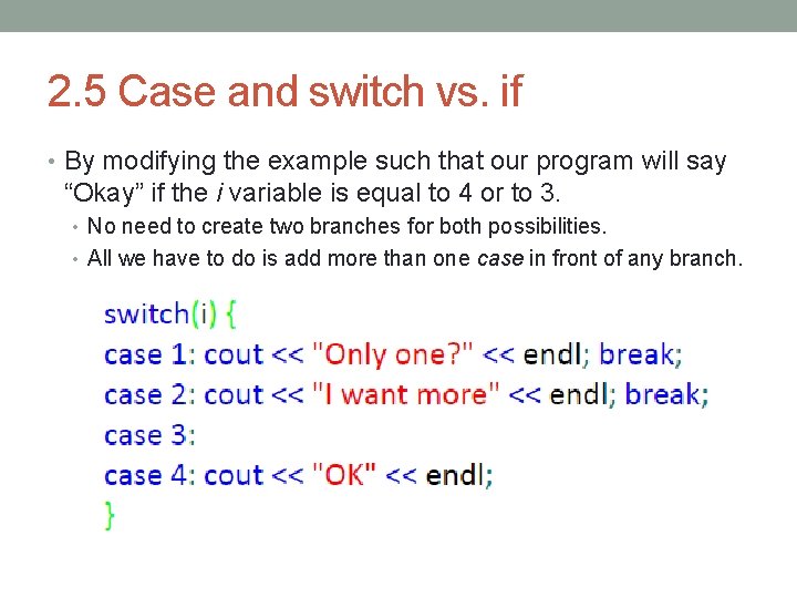 2. 5 Case and switch vs. if • By modifying the example such that