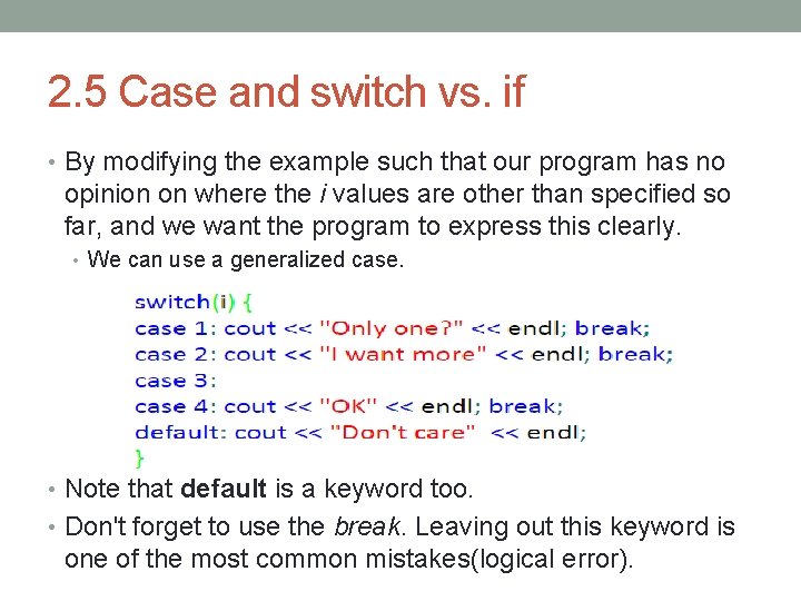2. 5 Case and switch vs. if • By modifying the example such that