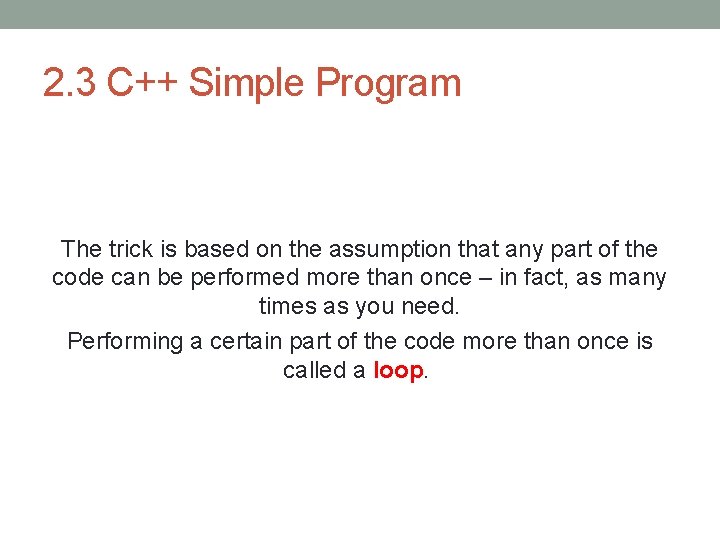 2. 3 C++ Simple Program The trick is based on the assumption that any