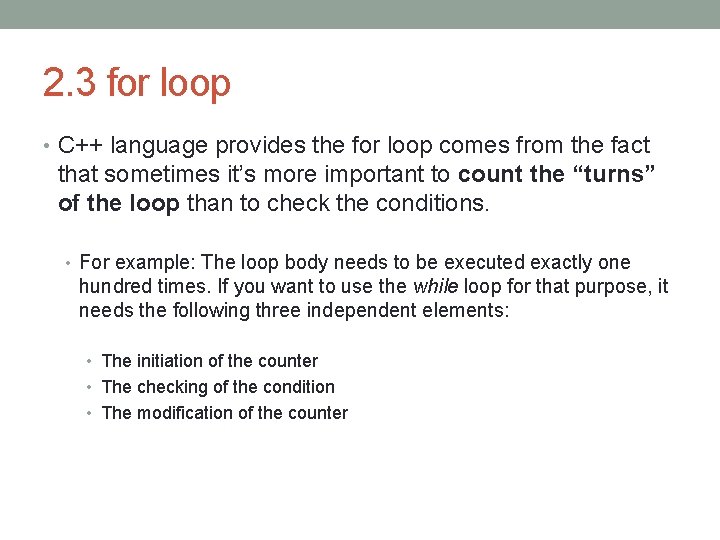 2. 3 for loop • C++ language provides the for loop comes from the
