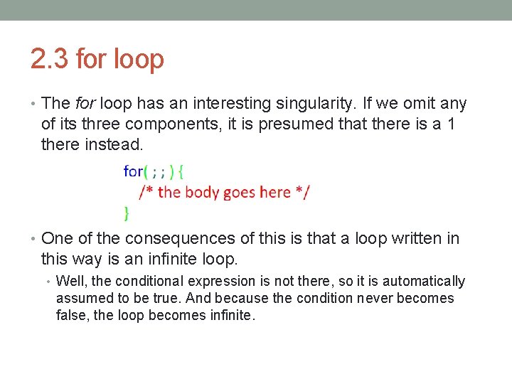 2. 3 for loop • The for loop has an interesting singularity. If we