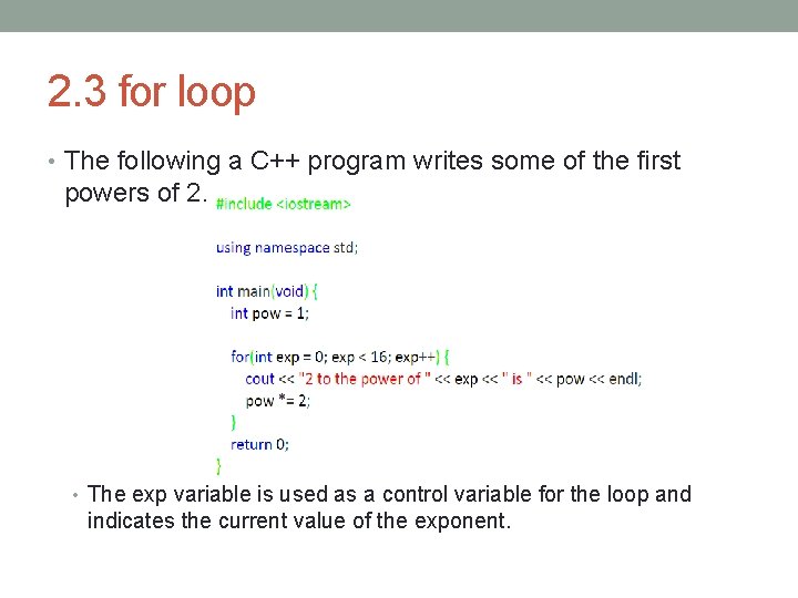 2. 3 for loop • The following a C++ program writes some of the