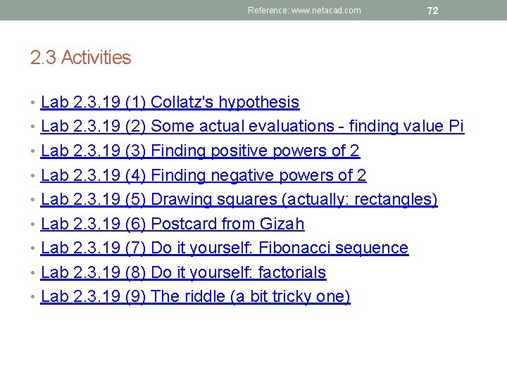 Reference: www. netacad. com 72 2. 3 Activities • Lab 2. 3. 19 (1)