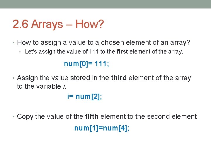 2. 6 Arrays – How? • How to assign a value to a chosen