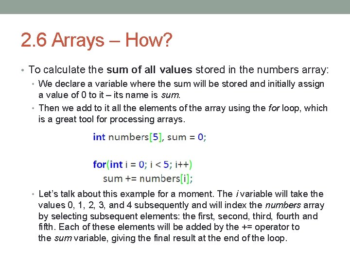 2. 6 Arrays – How? • To calculate the sum of all values stored