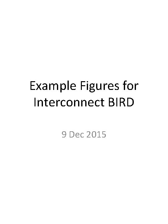 Example Figures for Interconnect BIRD 9 Dec 2015 