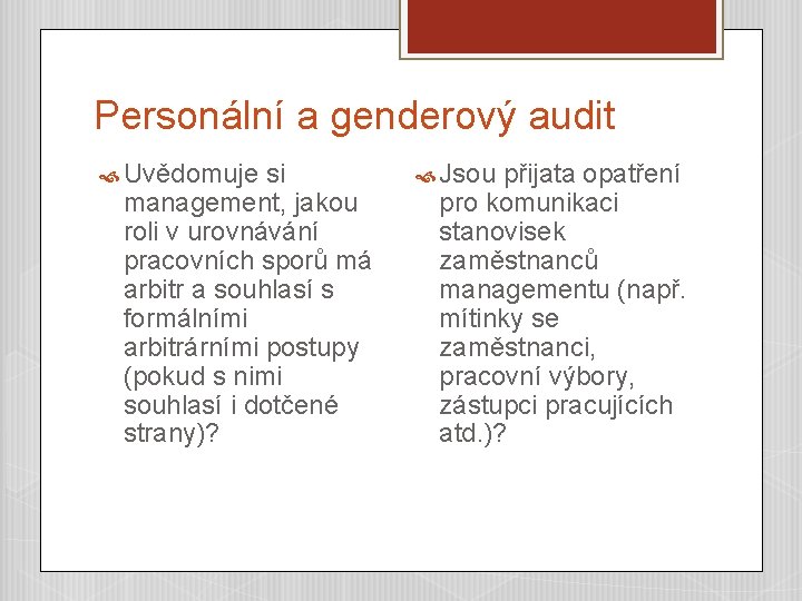 Personální a genderový audit Uvědomuje si management, jakou roli v urovnávání pracovních sporů má