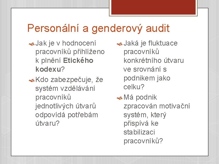 Personální a genderový audit Jak je v hodnocení pracovníků přihlíženo k plnění Etického kodexu?