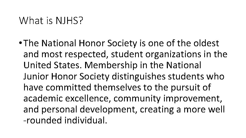 What is NJHS? • The National Honor Society is one of the oldest and