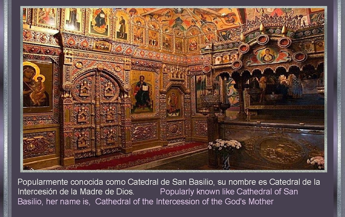 Popularmente conocida como Catedral de San Basilio, su nombre es Catedral de la Intercesión