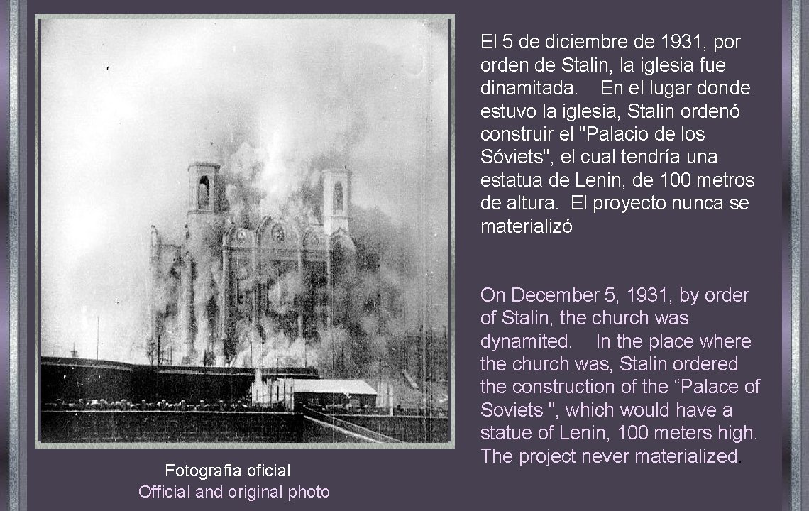 El 5 de diciembre de 1931, por orden de Stalin, la iglesia fue dinamitada.