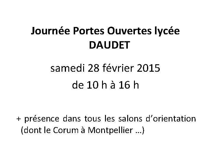 Journée Portes Ouvertes lycée DAUDET samedi 28 février 2015 de 10 h à 16