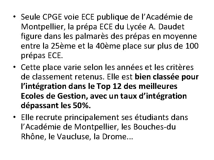  • Seule CPGE voie ECE publique de l’Académie de Montpellier, la prépa ECE