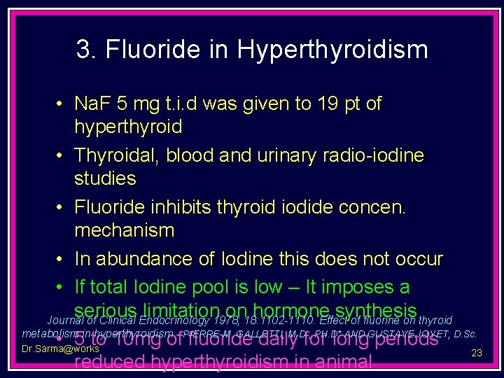 3. Fluoride in Hyperthyroidism • Na. F 5 mg t. i. d was given