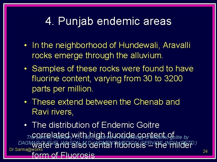 4. Punjab endemic areas • In the neighborhood of Hundewali, Aravalli rocks emerge through