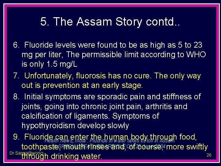 5. The Assam Story contd. . 6. Fluoride levels were found to be as