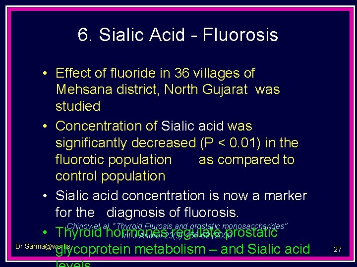 6. Sialic Acid - Fluorosis • Effect of fluoride in 36 villages of Mehsana