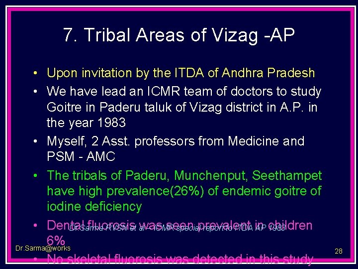 7. Tribal Areas of Vizag -AP • Upon invitation by the ITDA of Andhra