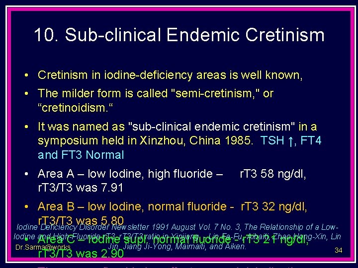 10. Sub-clinical Endemic Cretinism • Cretinism in iodine-deficiency areas is well known, • The