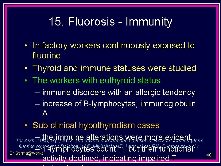 15. Fluorosis - Immunity • In factory workers continuously exposed to fluorine • Thyroid