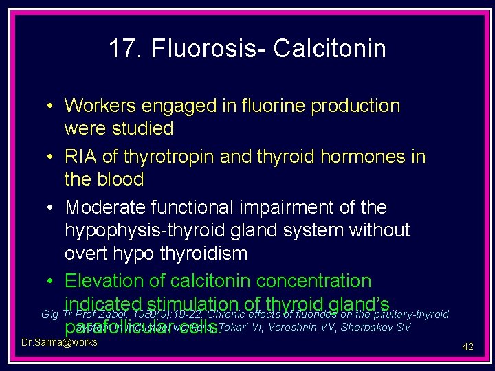 17. Fluorosis- Calcitonin • Workers engaged in fluorine production were studied • RIA of