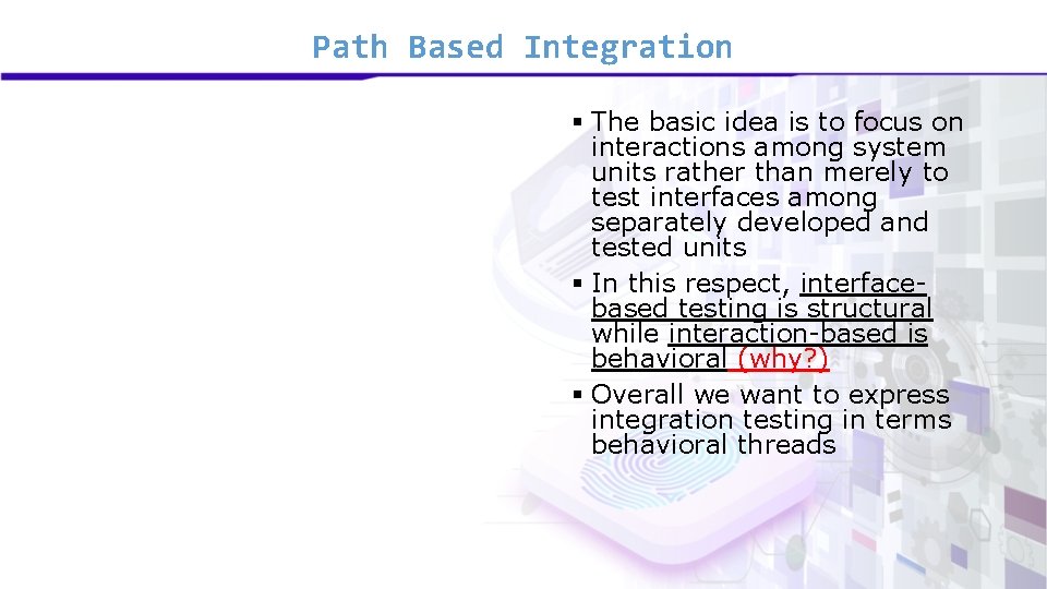 Path Based Integration § The basic idea is to focus on interactions among system