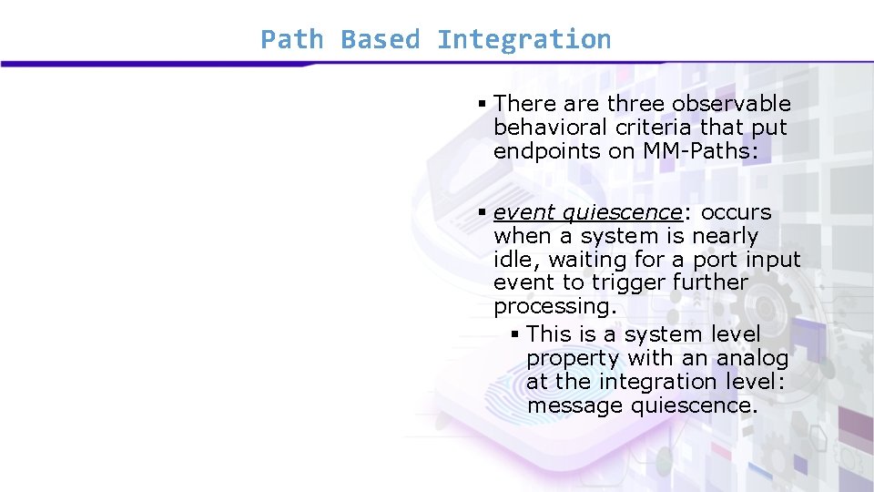 Path Based Integration § There are three observable behavioral criteria that put endpoints on