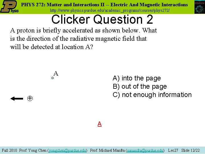 PHYS 272: Matter and Interactions II -- Electric And Magnetic Interactions http: //www. physics.