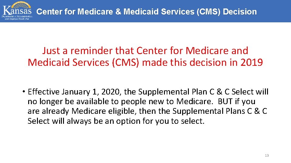 Center for Medicare & Medicaid Services (CMS) Decision Just a reminder that Center for