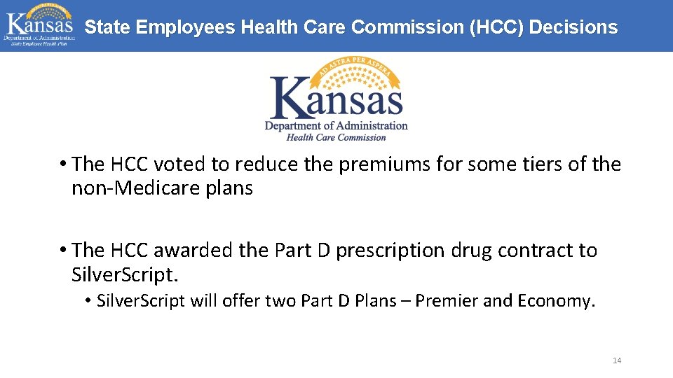 State Employees Health Care Commission (HCC) Decisions • The HCC voted to reduce the