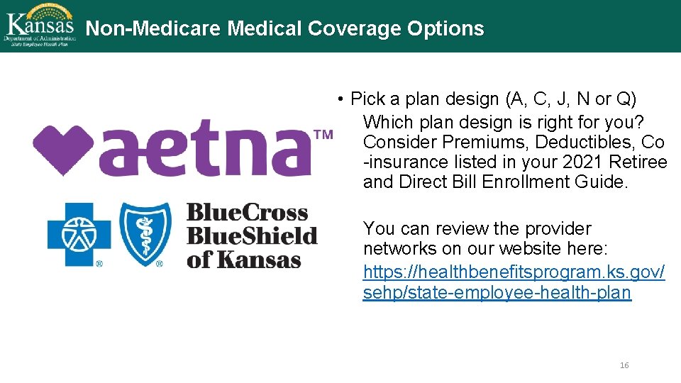 Non-Medicare Medical Coverage Options • Pick a plan design (A, C, J, N or