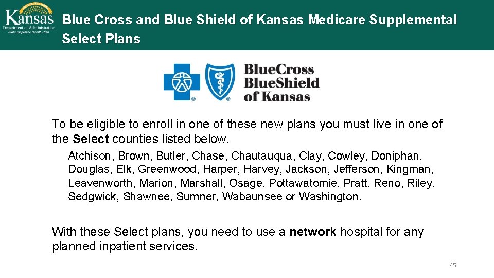 Blue Cross and Blue Shield of Kansas Medicare Supplemental Select Plans To be eligible