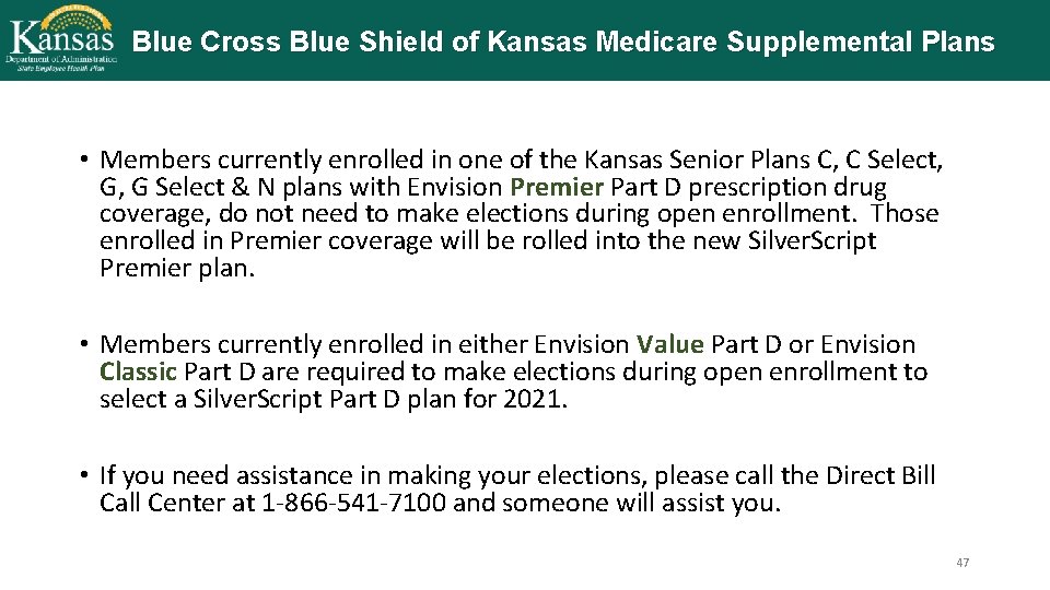 Blue Cross Blue Shield of Kansas Medicare Supplemental Plans • Members currently enrolled in