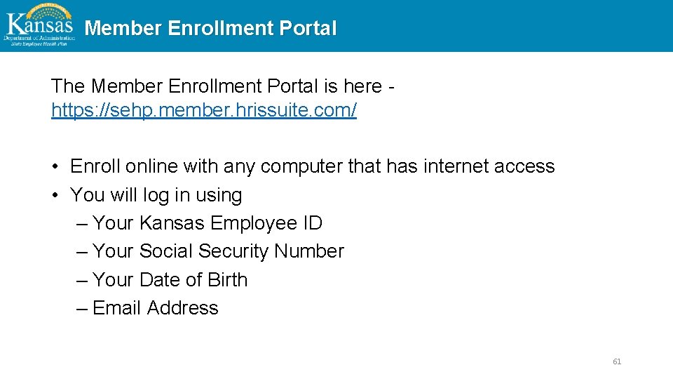 Member Enrollment Portal The Member Enrollment Portal is here https: //sehp. member. hrissuite. com/