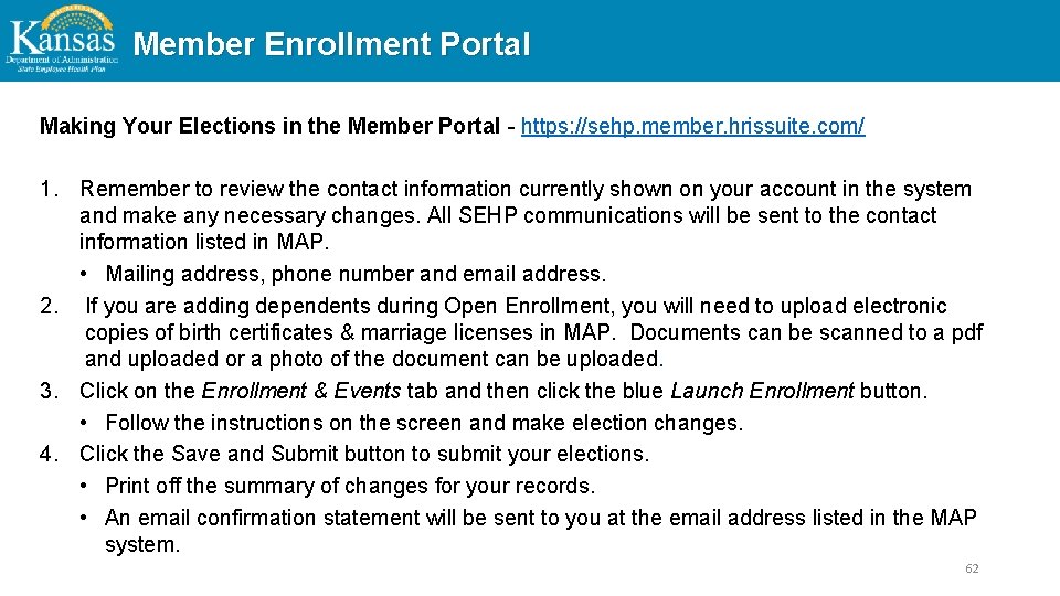 Member Enrollment Portal Making Your Elections in the Member Portal - https: //sehp. member.