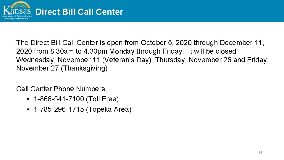 Direct Bill Call Center The Direct Bill Call Center is open from October 5,
