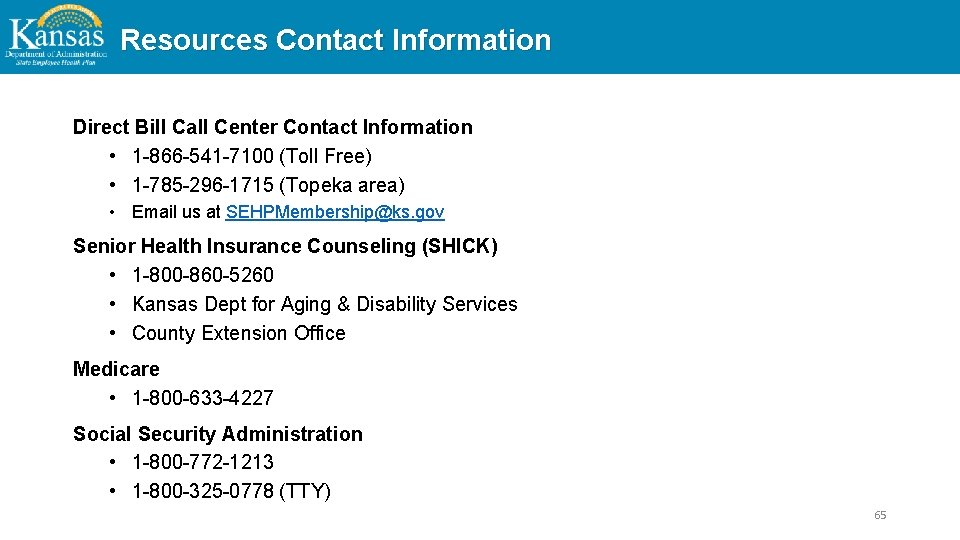 Resources Contact Information Direct Bill Call Center Contact Information • 1 -866 -541 -7100