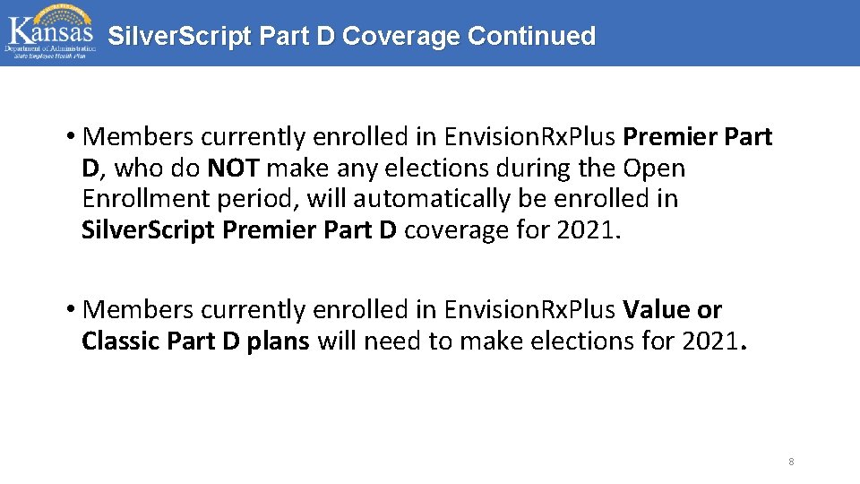 Silver. Script Part D Coverage Continued • Members currently enrolled in Envision. Rx. Plus