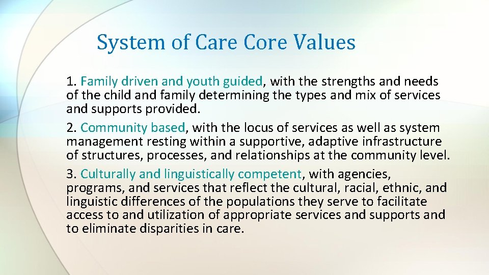 System of Care Core Values 1. Family driven and youth guided, with the strengths