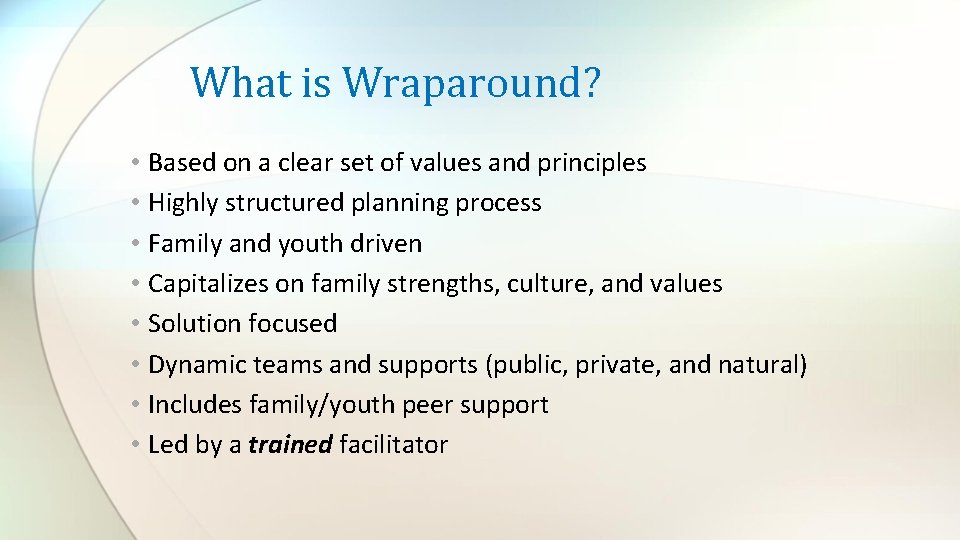 What is Wraparound? • Based on a clear set of values and principles •
