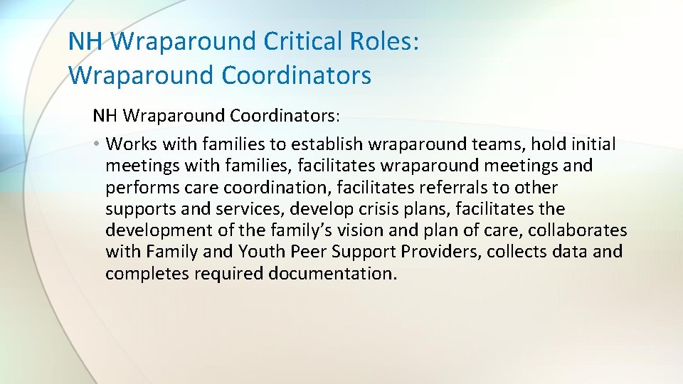 NH Wraparound Critical Roles: Wraparound Coordinators NH Wraparound Coordinators: • Works with families to