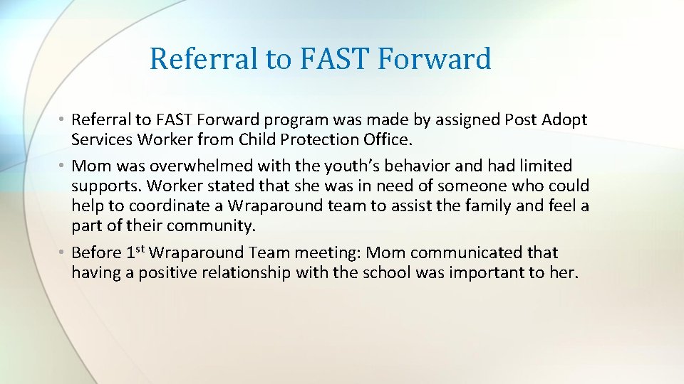 Referral to FAST Forward • Referral to FAST Forward program was made by assigned