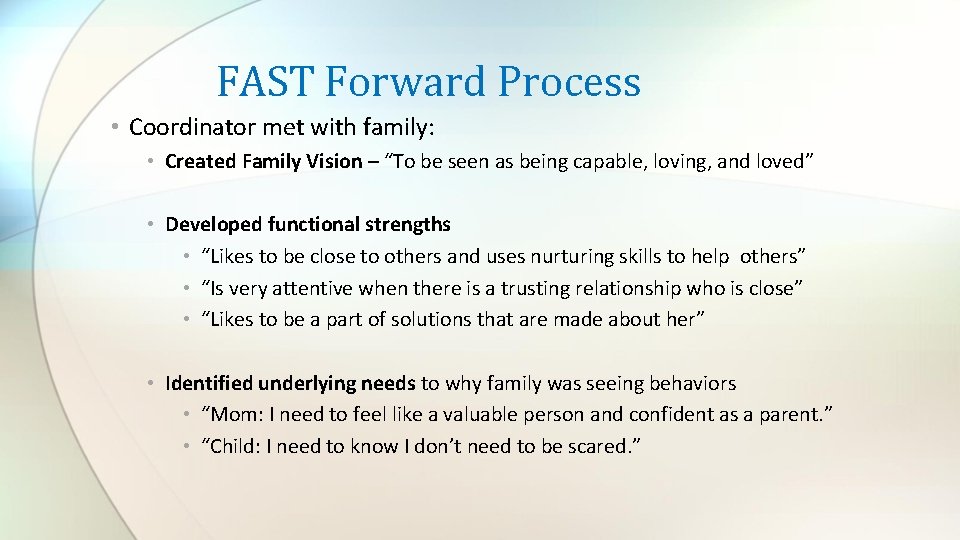 FAST Forward Process • Coordinator met with family: • Created Family Vision – “To