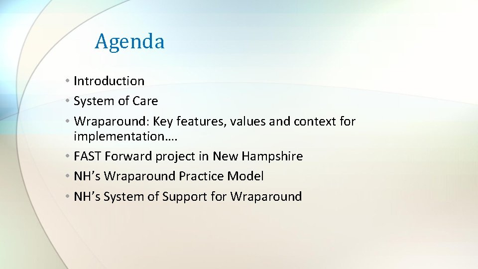 Agenda • Introduction • System of Care • Wraparound: Key features, values and context