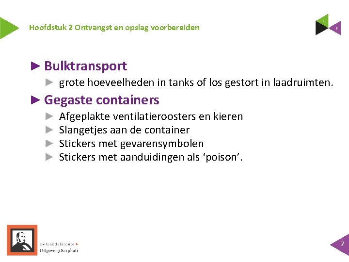 Hoofdstuk 2 Ontvangst en opslag voorbereiden ► Bulktransport ► grote hoeveelheden in tanks of