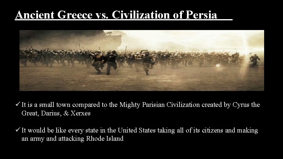 Ancient Greece vs. Civilization of Persia ü It is a small town compared to